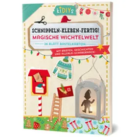  Schnippeln-Kleben-Fertig - Magische Wichtelwelt mit Briefen Geschichten und allerlei Schabernack! | Buch |  Sack Fachmedien