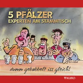 Wittmann |  5 Pfälzer Experten am Stammtisch | Sonstiges |  Sack Fachmedien