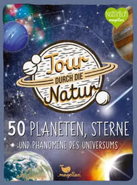  Tour durch die Natur - 50 Planeten, Sterne und Phänomene des Universums | Buch |  Sack Fachmedien