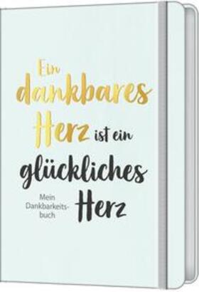 Nieswiodek-Martin |  Ein dankbares Herz ist ein glückliches Herz | Sonstiges |  Sack Fachmedien