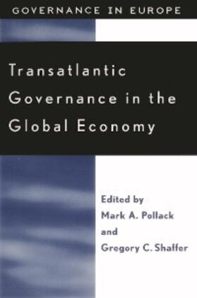 Pollack / Shaffer |  Transatlantic Governance in the Global Economy | eBook | Sack Fachmedien