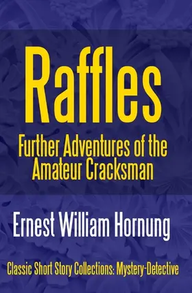 Hornung |  Raffles: Further Adventures of the Amateur Cracksman | eBook | Sack Fachmedien