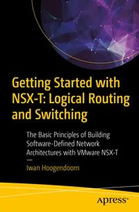 Hoogendoorn |  Getting Started with NSX-T: Logical Routing and Switching | eBook | Sack Fachmedien