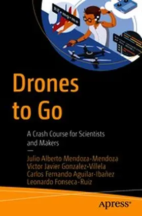 Mendoza-Mendoza / Gonzalez-Villela / Aguilar-Ibañez |  Drones to Go | eBook | Sack Fachmedien