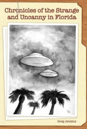 Jenkins |  Chronicles of the Strange and Uncanny in Florida | eBook | Sack Fachmedien