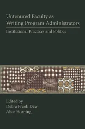 Dew / Horning |  Untenured Faculty as Writing Program Administrators | eBook | Sack Fachmedien