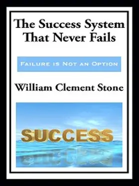 Stone |  The Success System That Never Fails  (with linked TOC) | eBook | Sack Fachmedien