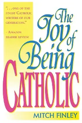 Finley |  The Joy of Being Catholic | eBook | Sack Fachmedien