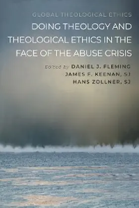 Fleming / Keenan / Zollner |  Doing Theology and Theological Ethics in the Face of the Abuse Crisis | eBook | Sack Fachmedien