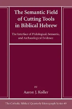 Koller |  The Semantic Field of Cutting Tools in Biblical Hebrew | eBook | Sack Fachmedien