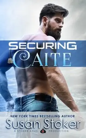 Stoker |  Securing Caite (SEAL of Protection: Legacy, #1) | eBook | Sack Fachmedien