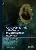 Andreeva |  Russian Central Asia in the Works of Nikolai Karazin, 1842–1908 | eBook | Sack Fachmedien