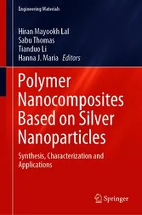 Lal / Thomas / Li |  Polymer Nanocomposites Based on Silver Nanoparticles | eBook | Sack Fachmedien