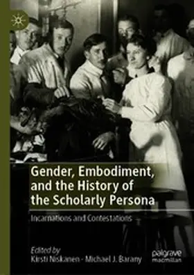 Niskanen / Barany |  Gender, Embodiment, and the History of the Scholarly Persona | eBook | Sack Fachmedien