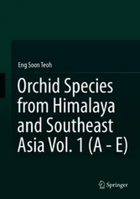Teoh |  Orchid Species from Himalaya and Southeast Asia Vol. 1 (A - E) | eBook | Sack Fachmedien
