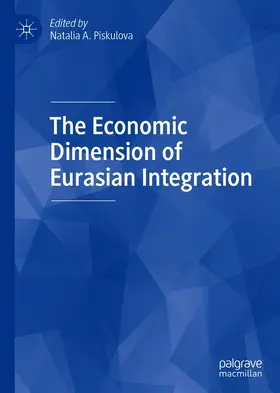 Piskulova |  The Economic Dimension of Eurasian Integration | eBook | Sack Fachmedien
