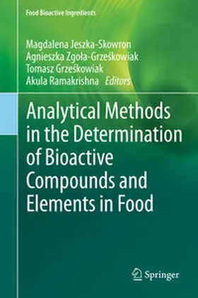 Jeszka-Skowron / Zgola-Grzeskowiak / Zgola-Grzeskowiak |  Analytical Methods in the Determination of Bioactive Compounds and Elements in Food | eBook | Sack Fachmedien