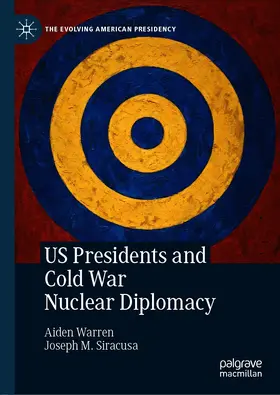 Warren / Siracusa |  US Presidents and Cold War Nuclear Diplomacy | eBook | Sack Fachmedien