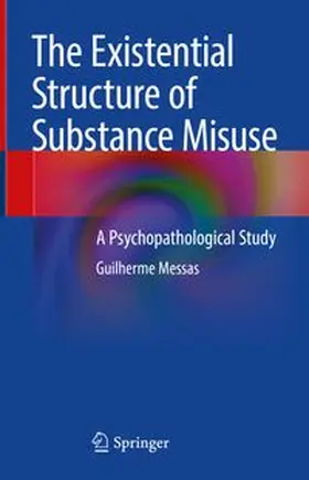 Messas |  The Existential Structure of Substance Misuse | eBook | Sack Fachmedien