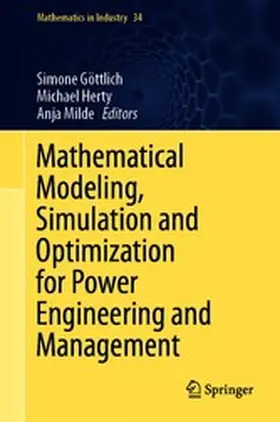 Göttlich / Herty / Milde |  Mathematical Modeling, Simulation and Optimization for Power Engineering and Management | eBook | Sack Fachmedien