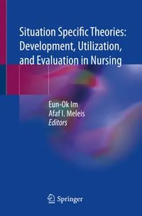 Im / Meleis |  Situation Specific Theories: Development, Utilization, and Evaluation in Nursing | eBook | Sack Fachmedien