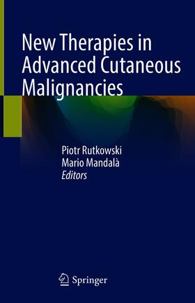 Rutkowski / Mandalà | New Therapies in Advanced Cutaneous Malignancies | E-Book | sack.de