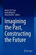 Lyra / Wagoner / Barreiro |  Imagining the Past, Constructing the Future | eBook | Sack Fachmedien