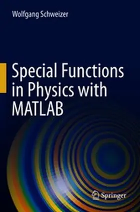 Schweizer |  Special Functions in Physics with MATLAB | eBook | Sack Fachmedien