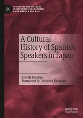 Tinajero |  A Cultural History of Spanish Speakers in Japan | eBook | Sack Fachmedien