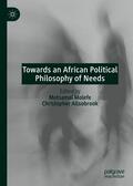 Molefe / Allsobrook |  Towards an African Political Philosophy of Needs | eBook | Sack Fachmedien