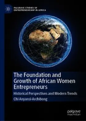 Anyansi-Archibong |  The Foundation and Growth of African Women Entrepreneurs | eBook | Sack Fachmedien