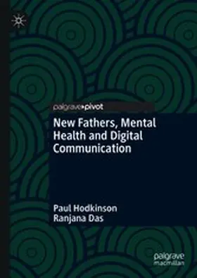 Hodkinson / Das |  New Fathers, Mental Health and Digital Communication | eBook | Sack Fachmedien