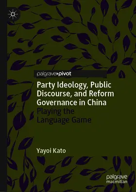 Kato |  Party Ideology, Public Discourse, and Reform Governance in China | eBook | Sack Fachmedien