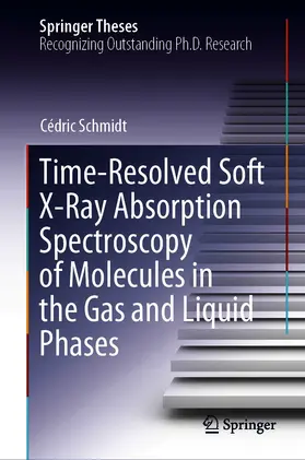 Schmidt | Time-Resolved Soft X-Ray Absorption Spectroscopy of Molecules in the Gas and Liquid Phases | E-Book | www.sack.de