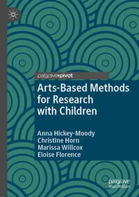 Hickey-Moody / Horn / Willcox |  Arts-Based Methods for Research with Children | eBook | Sack Fachmedien