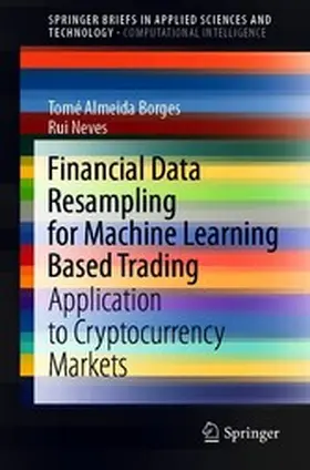 Borges / Neves |  Financial Data Resampling for Machine Learning Based Trading | eBook | Sack Fachmedien
