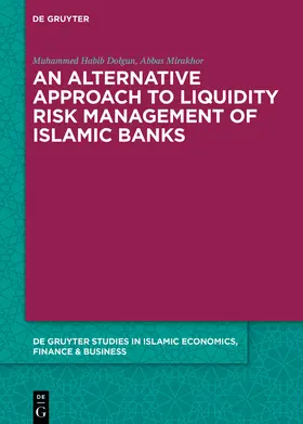Dolgun / Mirakhor |  An Alternative Approach to Liquidity Risk Management of Islamic Banks | eBook | Sack Fachmedien