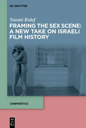 Rolef | Framing the Sex Scene: A New Take on Israeli Film History | E-Book | sack.de