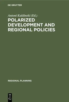 Kuklinski |  Polarized Development and Regional Policies | eBook | Sack Fachmedien