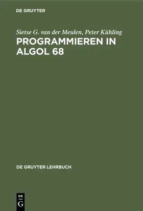 Meulen / Kühling |  Programmieren in ALGOL 68 | eBook | Sack Fachmedien