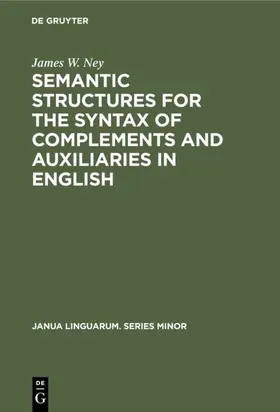 Ney |  Semantic Structures for the Syntax of Complements and Auxiliaries in English | eBook | Sack Fachmedien