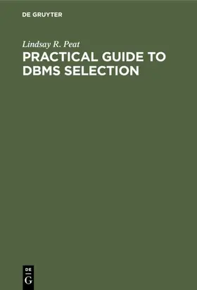 Peat |  Practical Guide to DBMS Selection | eBook | Sack Fachmedien