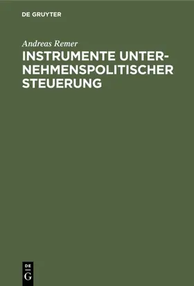 Remer |  Instrumente unternehmenspolitischer Steuerung | eBook | Sack Fachmedien