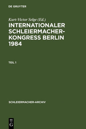 Selge |  Internationaler Schleiermacher-Kongreß Berlin 1984 | eBook | Sack Fachmedien