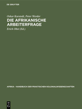 Karstedt / Werder / Obst | Die afrikanische Arbeiterfrage | E-Book | sack.de