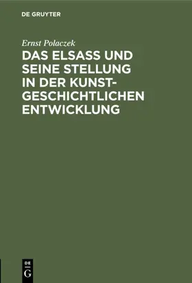 Polaczek |  Das Elsaß und seine Stellung in der kunstgeschichtlichen Entwicklung | eBook | Sack Fachmedien
