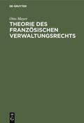 Mayer |  Theorie des französischen Verwaltungsrechts | eBook | Sack Fachmedien