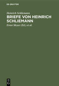 Schliemann / Meyer / Dörpfeld |  Briefe von Heinrich Schliemann | eBook | Sack Fachmedien