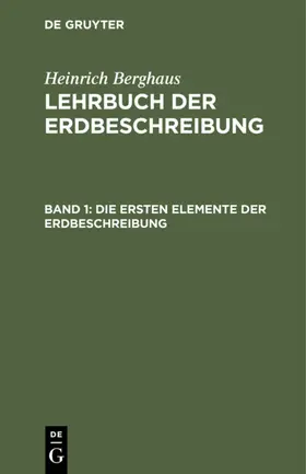Berghaus |  Die ersten Elemente der Erdbeschreibung | eBook | Sack Fachmedien
