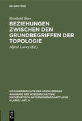 Baer / Loewy |  Beziehungen zwischen den Grundbegriffen der Topologie | eBook | Sack Fachmedien